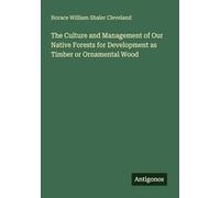 The Culture and Management of Our Native Forests for Development as Timber or Ornamental Wood