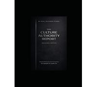 The Culture Authority Report: Inaugural Edition: Cultural Analysis for the Noise Era
