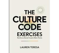 The Culture Code Exercises: Reinforce Daniel Coyle's Main Points