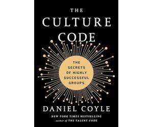 The Culture Code: The Secrets of Highly Successful Groups