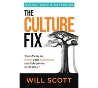 The Culture Fix: Transforma tu Gente y tus Ganancias con 9 Acciones en 90 Días TM