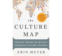 The Culture Map: Breaking Through The Invisible Boundaries Of Global B