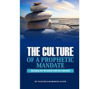 THE CULTURE OF A PROPHETIC MANDATE: BONDING THE TERRESTRIAL WITH THE CELESTIAL