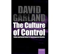 The Culture of Control: Crime and Social Order in Contemporary Society