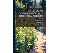 The Culture of Greenhouse Orchids Old System and New