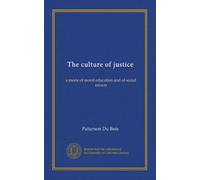 The culture of justice: a mode of moral education and of social reform