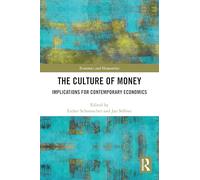 The Culture of Money: Implications for Contemporary Economics (Economics and Humanities)