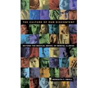 The Culture of Our Discontent:: Beyond the Medical Model of Mental Illness by Meredith F. Small (2006) Hardcover