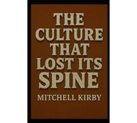 THE CULTURE THAT LOST ITS SPINE: The Rise Of The Fragile And The Fall Of The Strong