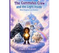 The Cummulus Crew and the Light Inside: Where Forgotten Love Awakens