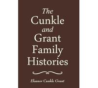 The Cunkle and Grant Family Histories