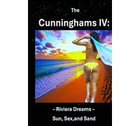 The Cunninghams IV:: Riviera Dreams - Sun, Sex, and Sand (The Cunninghams Saga)