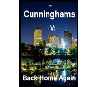 The Cunninghams V:: Back Home Again (The Cunninghams Saga)