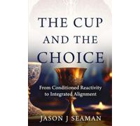 The Cup and the Choice: From Conditioned Reactivity to Integrated Alignment