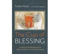 The Cup of Blessing: Looking at the Background to Holy Communion in St. John's Gospel