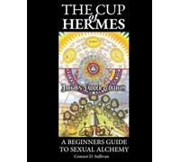 The Cup of Hermes: A Beginner's Guide to Sexual Alchemy: Jacob's Ladder Edition (Black and White)