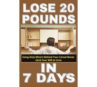 The Cupboard Cleanse: Lose 20 Pounds in 7 Days Using Only What’s Behind Your Cereal Boxes (And Your Will to Live)