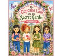 The Cupcake Club: The Secret Garden