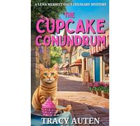 The Cupcake Conundrum: A Lena Merritt Cozy Culinary Mystery
