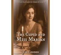 The Cupid and Miss Marian (A Night with O. Henry: Short Plays for Educational Settings)
