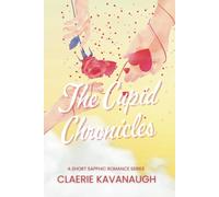 The Cupid Chronicles: A Short Sapphic Romance Series (The Cupid Chronicles: A Short Sapphic Rom-Com Series)