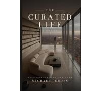 The Curated Life: A Novel