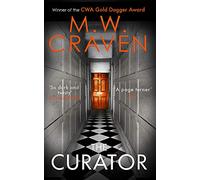 The Curator: The new must-read thriller from the winner of the CWA Best Crime Novel of 2019 (Washington Poe)