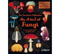 The Curator's Collection: An A to Z of Fungi : A pocket-sized Welcome to the Museum gift edition (Big Picture Press)