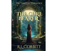 THE CURE BEARER: THE TIMELESS TETRALOGY