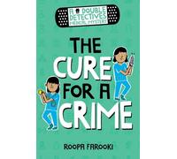 A Double Detectives Medical Mystery: The Cure for a Crime