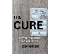 The Cure For Your Addiction To Toxic Lovers