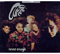 The Cure - Never Enough