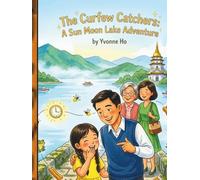 The Curfew Catchers: A Sun Moon Lake Adventure (Mei Li Marie: Origins of a Guardian Book Series--Prequel to the Guardian of Creation Book Series)