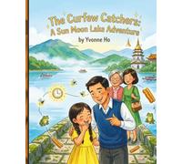 The Curfew Catchers: A Sun Moon Lake Adventure (Mei Li Marie: Origins of a Guardian Book Series--Prequel to the Guardian of Creation Book Series)