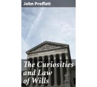 The Curiosities And Law Of Wills (ebook)