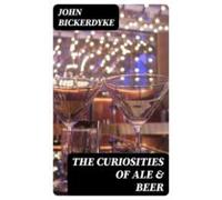 The Curiosities Of Ale & Beer (ebook)