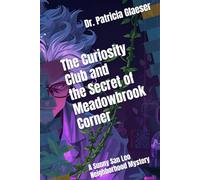 The Curiosity Club and the Secret of Meadowbrook Corner: A Sunny San Leo Neighborhood Mystery
