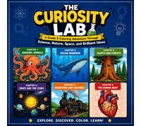 THE CURIOSITY LAB: A Grade 6 Coloring Adventure Through Science, Nature, Space, and Brilliant Ideas