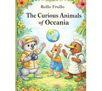 The Curious Animals of Oceania: Learn fun facts about the animals of the Oceania continent while coloring your first encyclopedia (The Curious Animals ... 5 Continents (coloring and learning books))