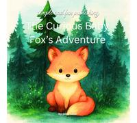 The Curious Baby Fox’s Adventure: A Beautiful Watercolor Storybook for Kids Ages 3-7 | Bedtime Read-Aloud with Moral Lessons