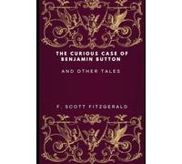 The Curious Case of Benjamin Button and Other Tales