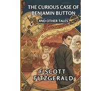 The Curious Case of Benjamin Button and Other Tales