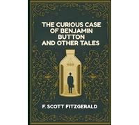 The Curious Case of Benjamin Button and Other Tales