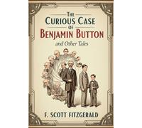 The Curious Case of Benjamin Button and Other Tales