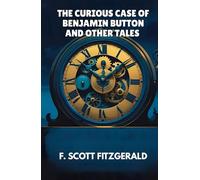 The Curious Case of Benjamin Button and Other Tales