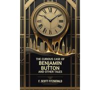The Curious Case of Benjamin Button and Other Tales