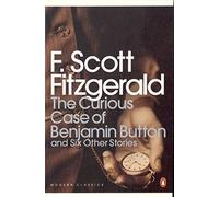 The Curious Case of Benjamin Button: And Six Other Stories (Penguin Modern Classics)