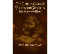 The Curious Case of Professor Grootus: The Richmond Heist