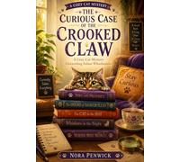 The Curious Case of the Crooked Claw: A Cozy Cat Mystery Unraveling Feline Whodunnits (The Whiskerville Mysteries)