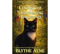 The Curious Case of the Disappearing Birdhouses (Titian O'Toole Paranormal Cozy No-Murder Mysteries)